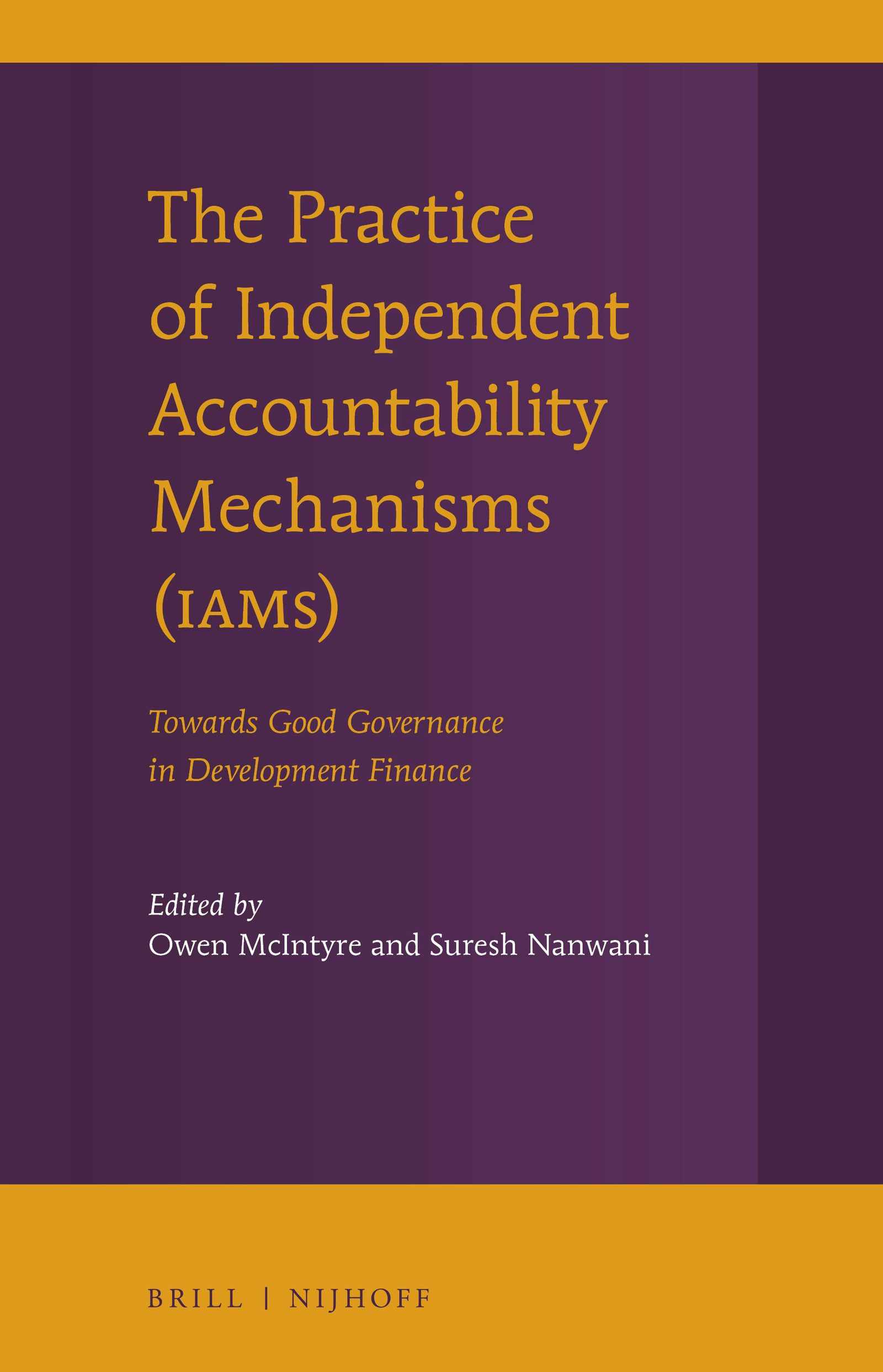 Book cover image for The Practice of Independent Accountability Mechanisms (IAMs) ISBN: 9789004337770